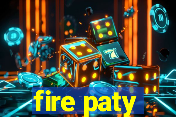 fire paty